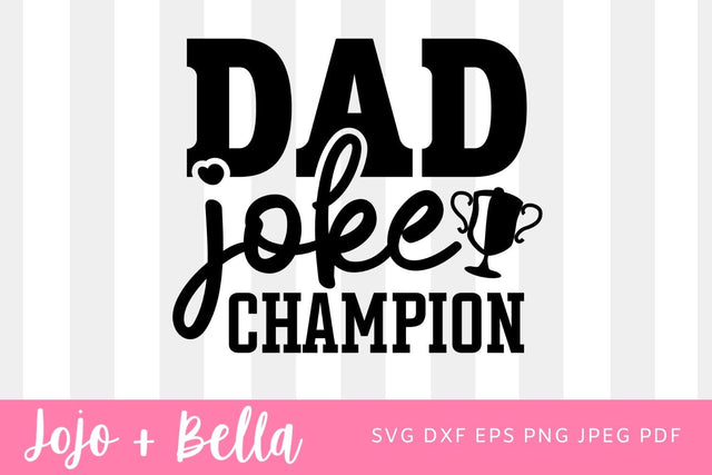Dad joke champion, Dad Joke SVG, Joke Champion svg, Champion Dad, Cricut svg, Funny Dad, Father's Day, Funny Grandpa, Best Joke Man,Daddy SVG Jojo&Bella 