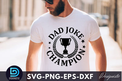 Dad joke champion, Dad Life SVG SVG DESIGNISTIC 