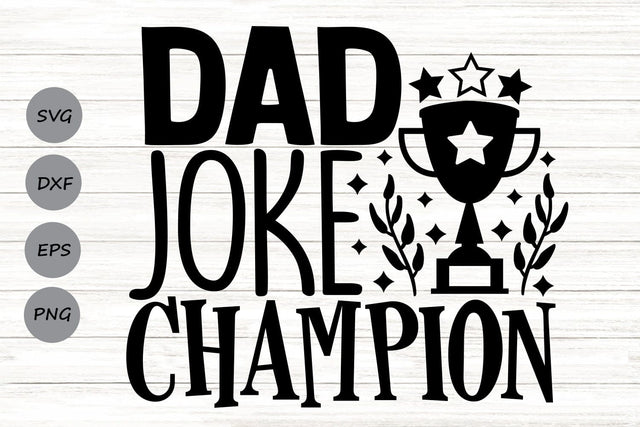 Dad Joke Champion| Father's Day SVG Cutting Files. SVG CosmosFineArt 