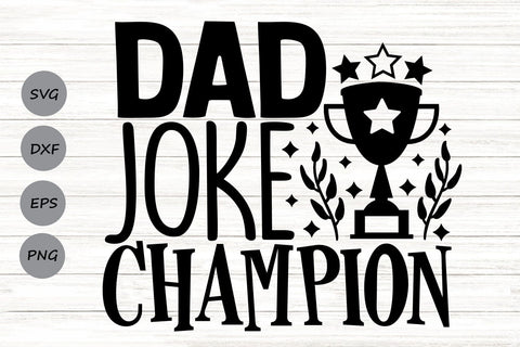 Dad Joke Champion| Father's Day SVG Cutting Files. SVG CosmosFineArt 