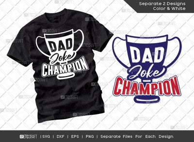 Dad Joke Champion SVG Cut File | Funny Dad Svg | Father's Day Svg | Dad Gift Svg | T-shirt Design SVG ETC Craft 