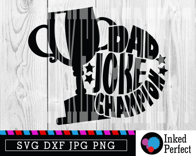 Dad Joke Champion SVG Inked Perfect 