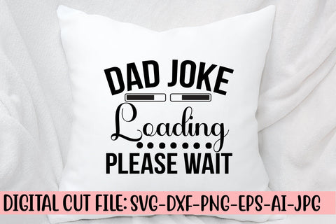 Dad Joke Loading Please Wait SVG Cut File SVG Syaman 