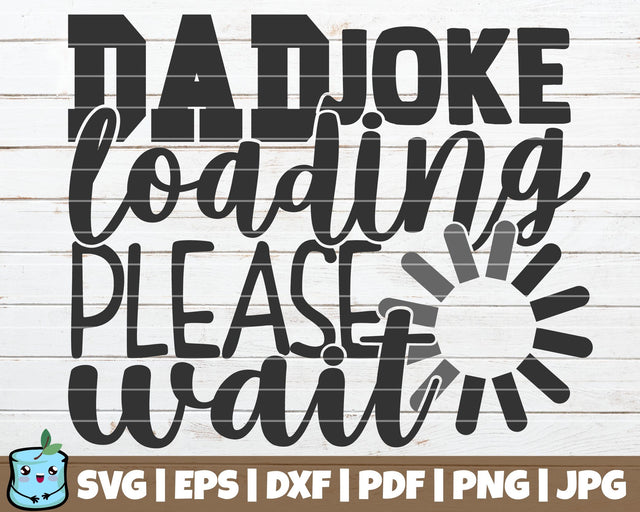 Dad Joke Loading Please Wait SVG MintyMarshmallows 