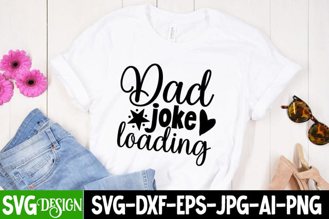 Dad Joke Loading SVG Design, Dad Joke Loading SVG Cut File, Happy Father's Day SVG Cut File, Father's Day Sublimation Design, Dad SVG Bundle, Dad SVG Design Quotes , Dad Sublimation Design SVG BlackCatsMedia 