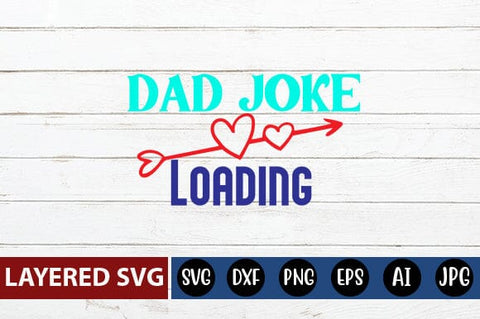 Dad Joke Loading Svg SVG Blessedprint 