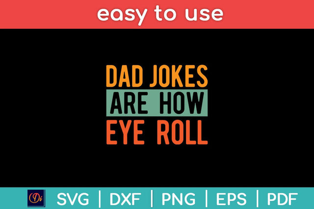 Dad Jokes Are How Eye Roll Svg Design SVG artprintfile 