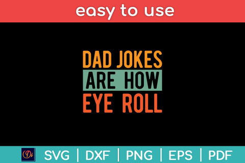 Dad Jokes Are How Eye Roll Svg Design SVG artprintfile 