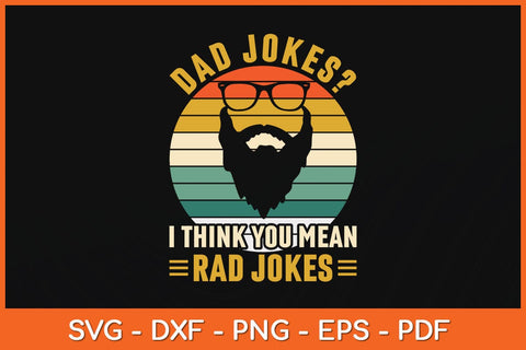 Dad Jokes I Think You Mean Rad Jokes Funny Fathers Day Svg File SVG Helal 