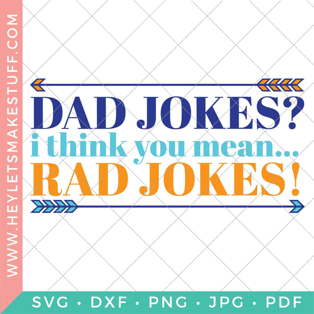Dad Jokes? I Think You Mean Rad Jokes! SVG Hey Let's Make Stuff 