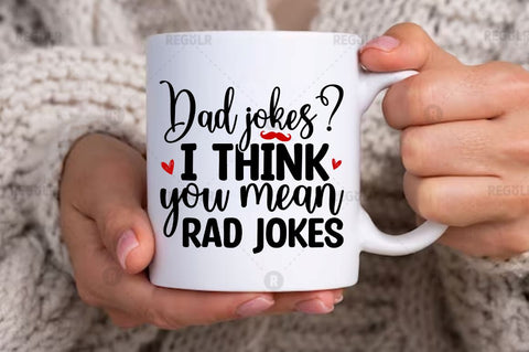 Dad jokes I think you mean rad jokes SVG SVG Regulrcrative 