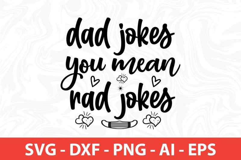 dad jokes you mean rad jokes SVG SVG nirmal108roy 