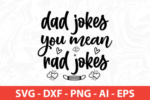 dad jokes you mean rad jokes SVG SVG nirmal108roy 