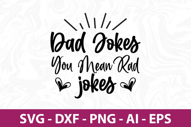 dad jokes you mean rad jokes svg SVG orpitasn 