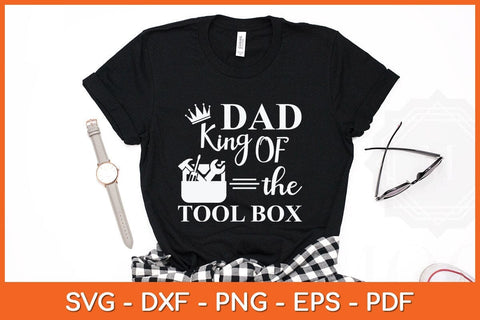 Dad King Of The Tool Box Construction Worker Father's Day Svg Cutting File SVG artprintfile 