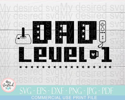 Dad Level SVG, Gamer Dad Svg, New Dad, Father Day Shirt Png, Funny Dad Svg, Gaming Svg, Dad Life Svg, SVG files for Cricut, Dxf, Eps, Jpg SVG MyDesiredSVG 