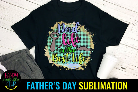 Dad Life is Best Life Father's Day Sublimation- Sublimation Sublimation Happy Printables Club 