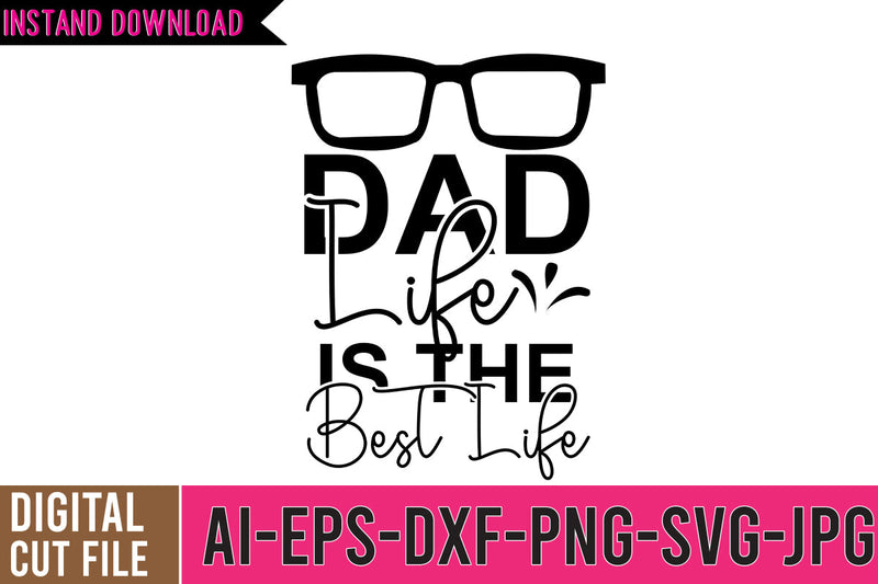Dad Life Is The Best Life SVG Cut File SVG BlackCatsMedia 
