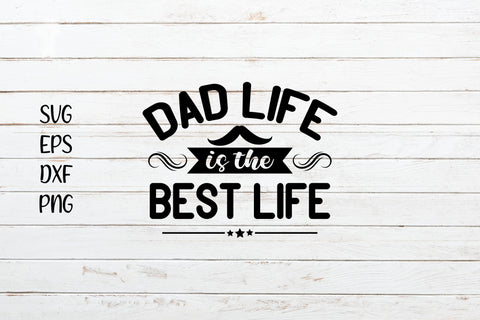 Dad Life is the Best Life Svg Cut File SVG SmmrDesign 