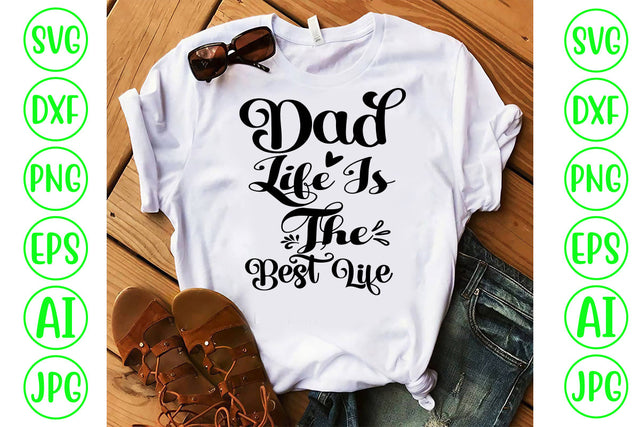 Dad Life Is The Best Life SVG Cut FIle SVG Syaman 