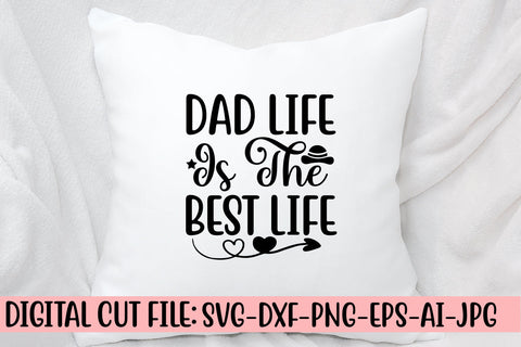 Dad Life Is The Best Life SVG Cut File SVG Syaman 