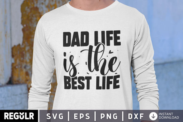 Dad life is the best life SVG SVG Regulrcrative 