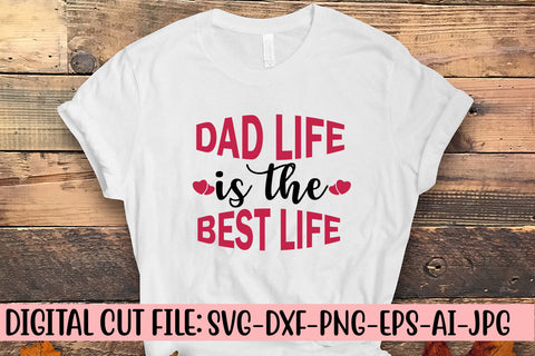 Dad Life Is The Best Life Svg SVG Syaman 