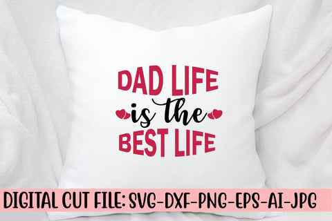 Dad Life Is The Best Life Svg SVG Syaman 