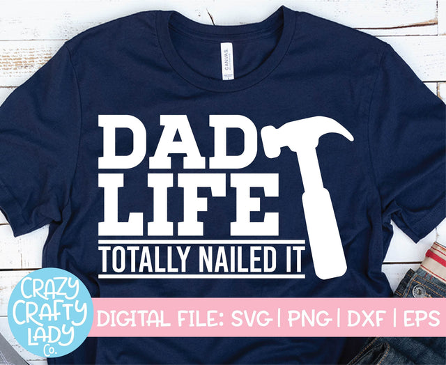 Dad Life: Totally Nailed It | Father's Day SVG Cut File SVG Crazy Crafty Lady Co. 