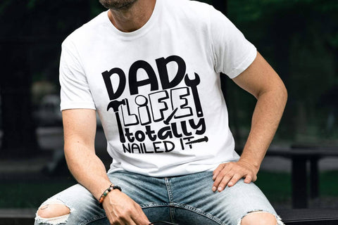 Dad Life Totally Nailed It| Father's Day SVG Cutting Files. SVG CosmosFineArt 