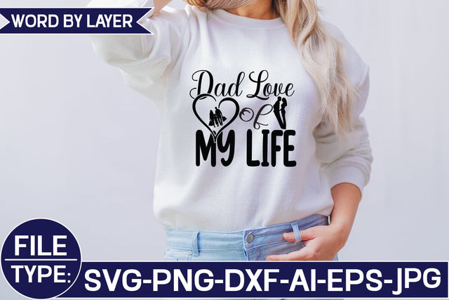 Dad Love of My Life SVG Cut File SVG Studio Innate 