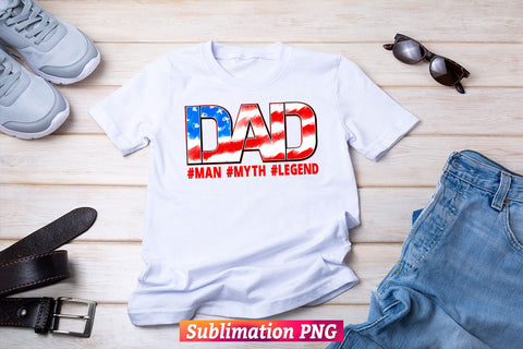 Dad Man Myth Legend USA Flag 4th of July Fathers Day T shirt Design Sublimation Png File Sublimation DesignDestine 