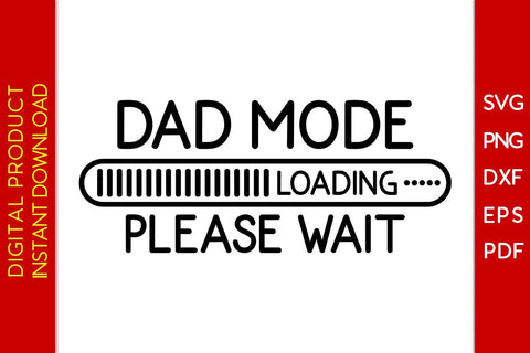 Dad Mode Loading Please Wait SVG PNG PDF Cut File SVG Creativedesigntee 