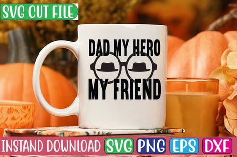 Dad My Hero My Friend SVG Cut File SVG Studio Innate 