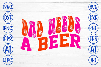 Dad Needs A Beer Retro SVG SVG Syaman 