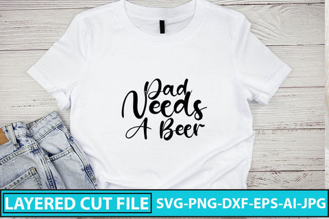 Dad Needs A Beer SVG Cut File SVG Syaman 