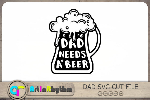 Dad needs a beer Svg, Dad Svg, Beer Svg, Father Svg SVG Artinrhythm shop 