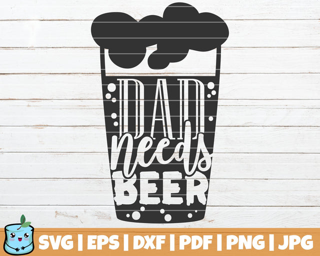 Dad Needs A Beer SVG MintyMarshmallows 