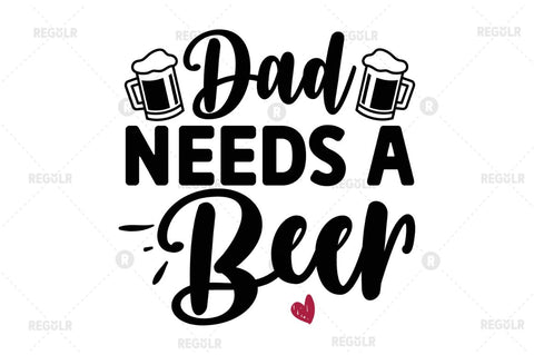 Dad needs a beer SVG SVG Regulrcrative 