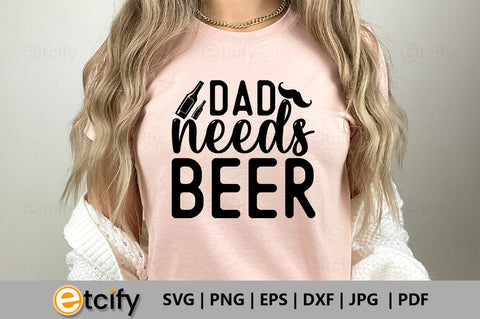 Dad needs beer SVG SVG etcify 