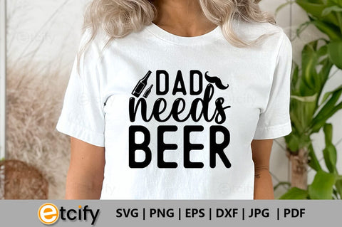 Dad needs beer SVG SVG etcify 