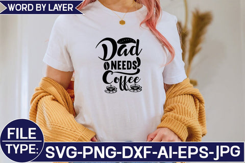 Dad Needs Coffee SVG Cut File SVG Studio Innate 