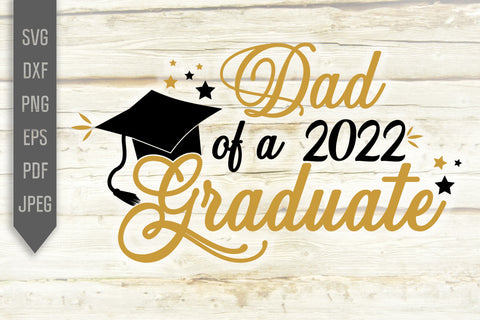 Dad Of A 2022 Graduate Svg. Graduate Svg. Graduation Svg. Class Of 2022 Svg. High School, College Grad Dad Shirt. Cricut, dxf, png SVG Mint And Beer Creations 