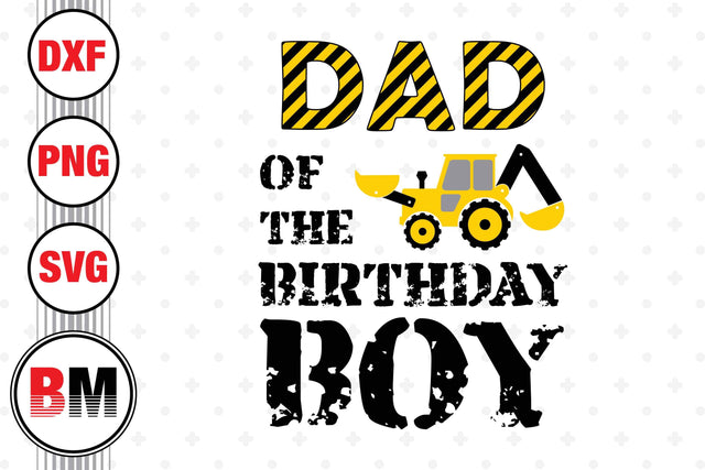 Dad Of Birthday Construction SVG, PNG, DXF Files SVG BMDesign 