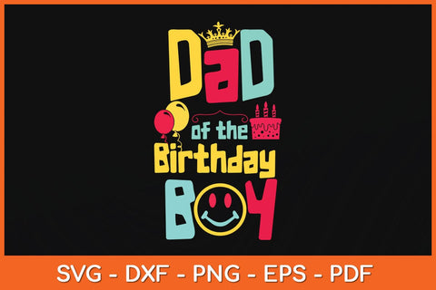 Dad of the Birthday Boy Funny Father Papa Svg Cutting File SVG Helal 