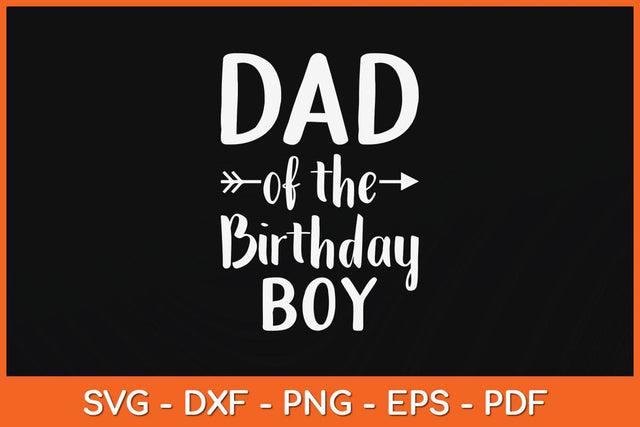 Dad of the Birthday Boy Funny Fathers Day Svg Cutting File SVG artprintfile 