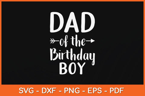 Dad of the Birthday Boy Funny Fathers Day Svg Cutting File SVG artprintfile 