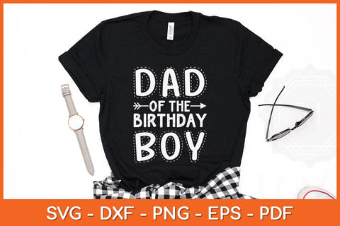 Dad of the Birthday Boy Funny Fathers Day Svg Cutting File SVG artprintfile 