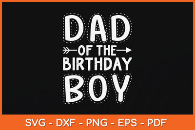 Dad of the Birthday Boy Funny Fathers Day Svg Cutting File SVG artprintfile 