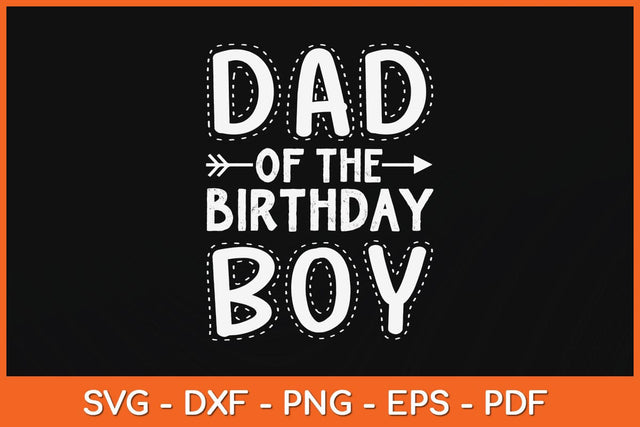 Dad of the Birthday Boy Funny Fathers Day Svg Cutting File SVG artprintfile 